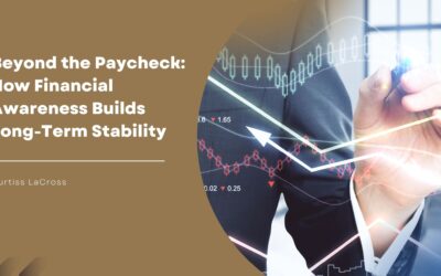 Beyond the Paycheck: How Financial Awareness Builds Long-Term Stability