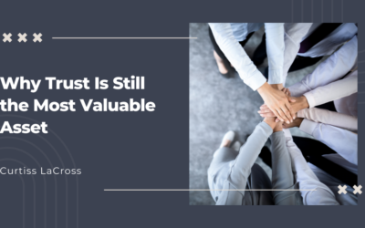Why Trust Is Still the Most Valuable Asset.