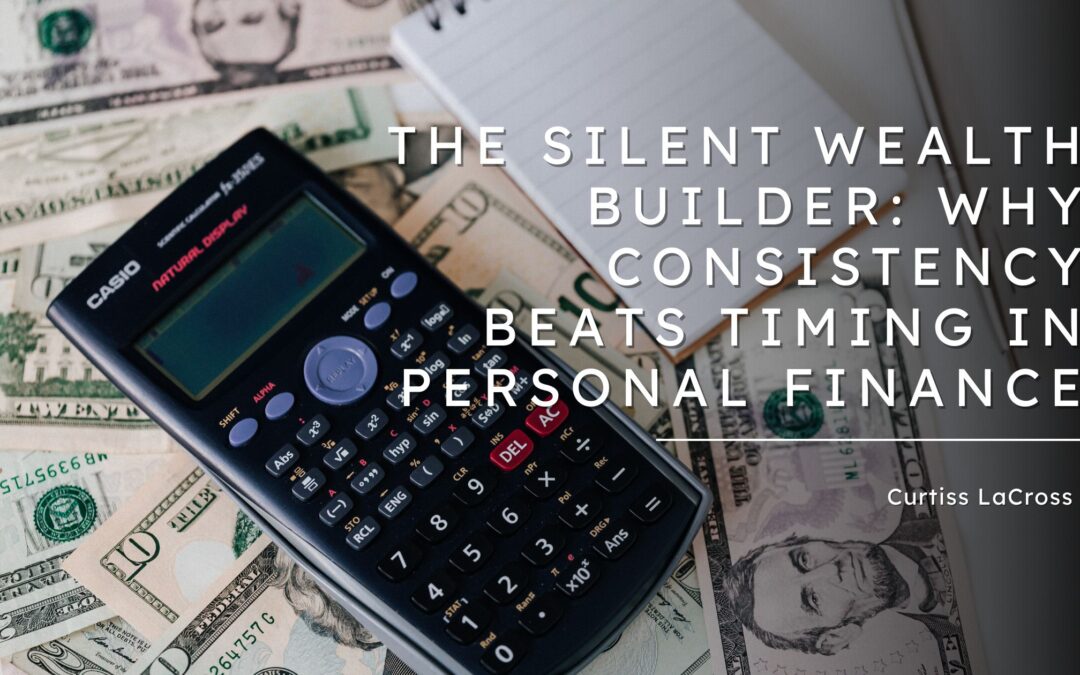 The Silent Wealth Builder: Why Consistency Beats Timing in Personal Finance